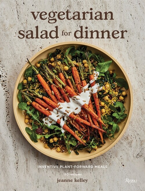 Vegetarian Salad for Dinner: Inventive Plant-Forward Meals (Hardcover)