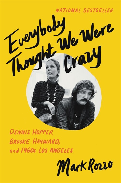 Everybody Thought We Were Crazy: Dennis Hopper, Brooke Hayward, and 1960s Los Angeles (Paperback)