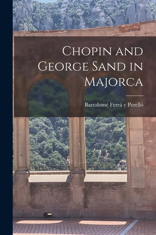 Chopin and George Sand in Majorca (Paperback)