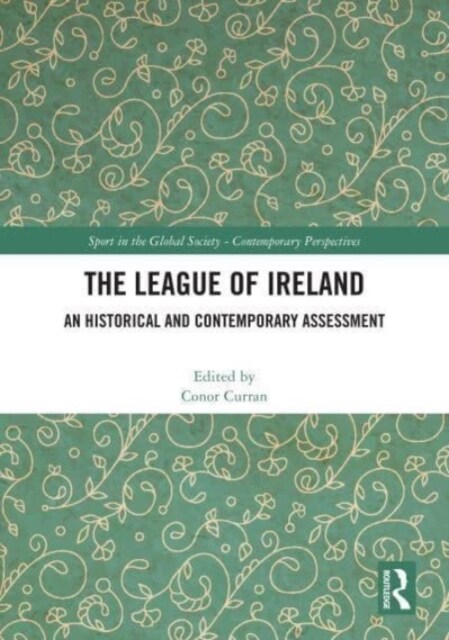 The League of Ireland : An Historical and Contemporary Assessment (Hardcover)