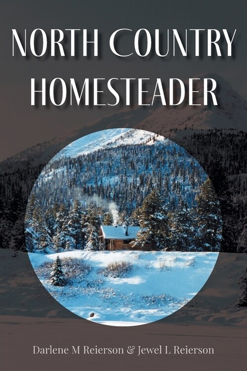 North Country Homesteader (Paperback)