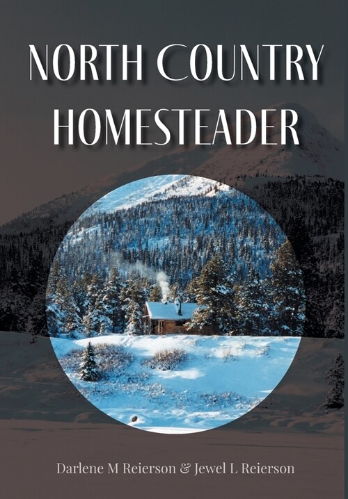North Country Homesteader (Hardcover)