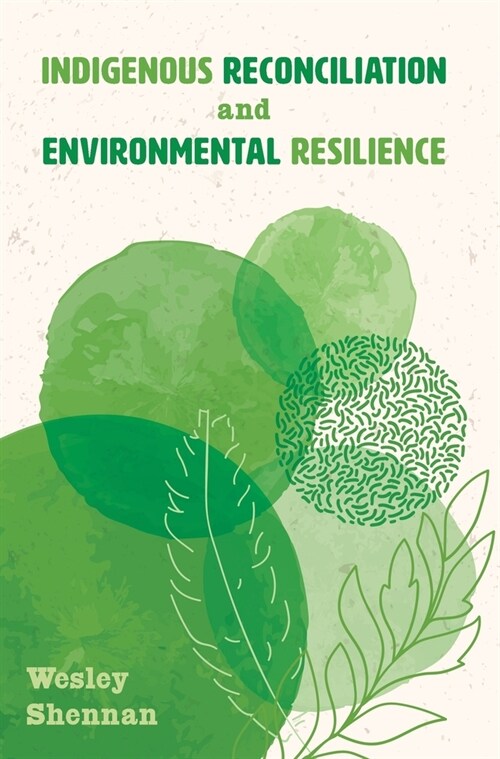 Indigenous Reconciliation and Environmental Resilience (Hardcover)