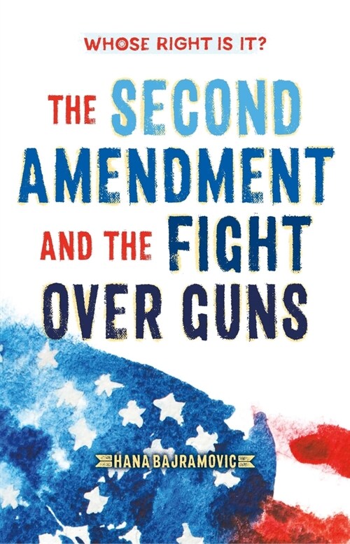 Whose Right Is It? the Second Amendment and the Fight Over Guns (Paperback)