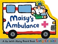 Maisy's Ambulance: A go with Maisy board book. [1]