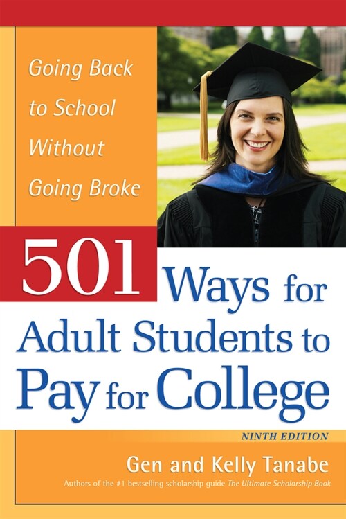 501 Ways for Adult Students to Pay for College: Going Back to School Without Going Broke (Paperback, 9)