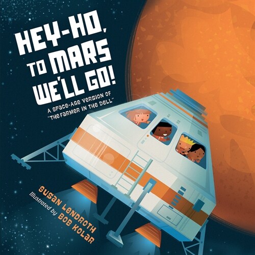 Hey-Ho, to Mars Well Go!: A Space-Age Version of the Farmer in the Dell (Board Books)