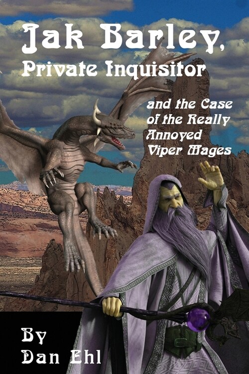 Jak Barley, Private Inquisitor and the Case of the Very Annoyed Viper Mages. (Paperback)