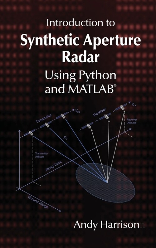 Introduction to Synthetic Aperture Radar Using Python and MATLAB (Hardcover)