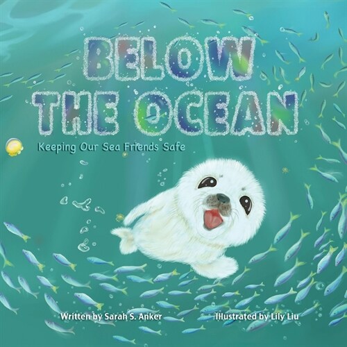 Below the Ocean: Keeping Our Sea Friends Safe (Paperback)