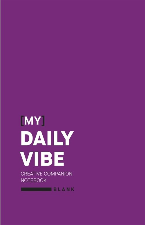 [My] Daily Vibe -- Creative Companion Notebook: Blank Pages (Paperback)