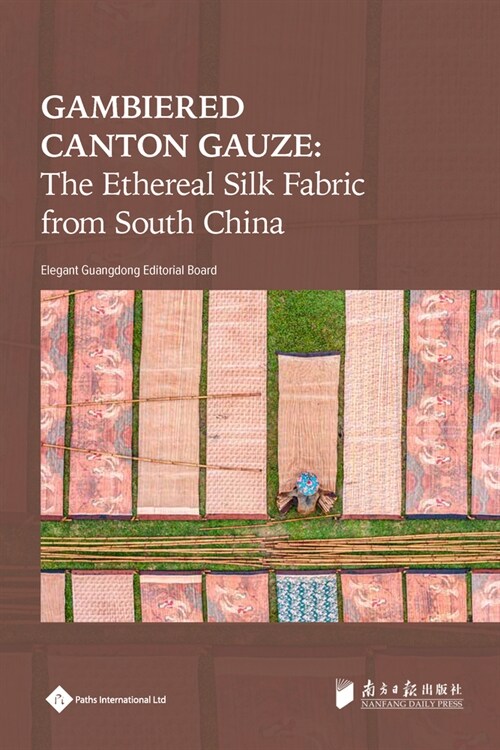 Gambiered Canton Gauze : Ethereal Silk Fabric from South China (Hardcover)