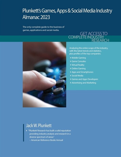 Plunketts Games, Apps & Social Media Industry Almanac 2023: Games, Apps & Social Media Industry Market Research, Statistics, Trends and Leading Compa (Paperback)