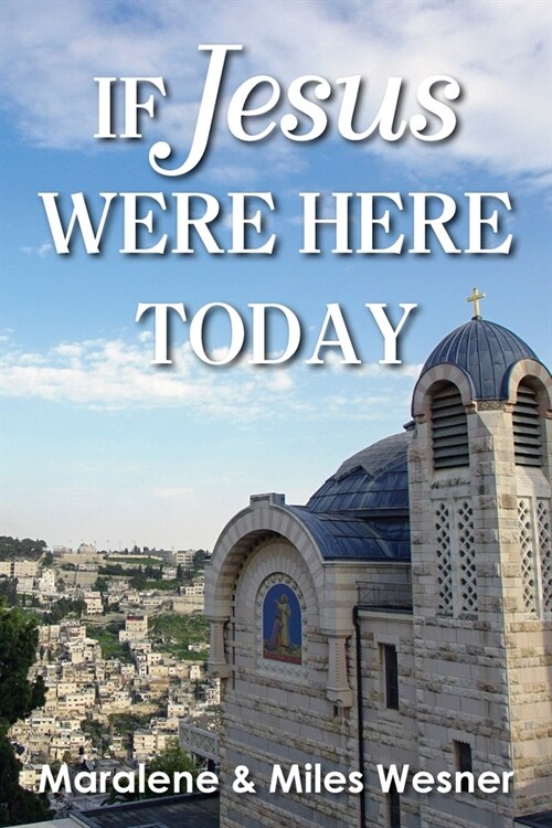 If Jesus Were Here Today (Paperback)