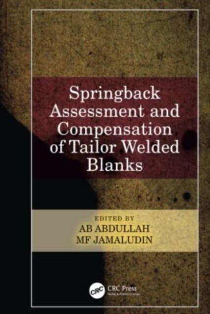 Springback Assessment and Compensation of Tailor Welded Blanks (Hardcover)