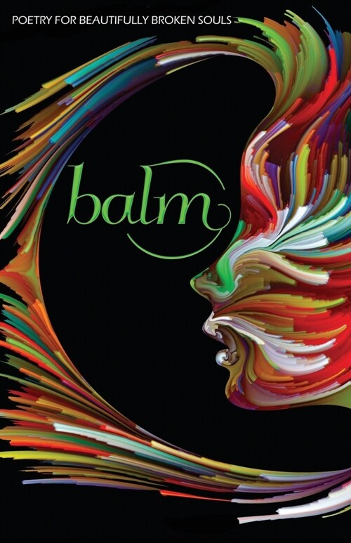 Balm 2: More Poetry for Beautifully Broken Souls (Paperback)