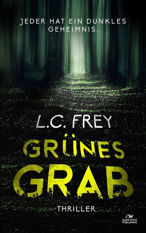 Gr?es Grab: Psychothriller: Jeder hat ein dunkles Geheimnis (Paperback)