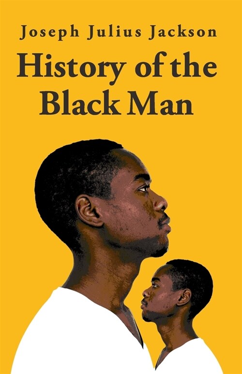 History Of The Black Man-Joseph Julius Jackson (Paperback)