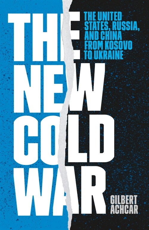 The New Cold War: The United States, Russia, and China from Kosovo to Ukraine (Paperback)