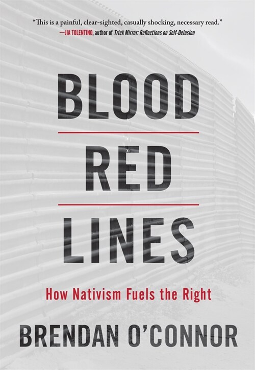 Blood Red Lines: How Nativism Fuels the Right (Paperback)