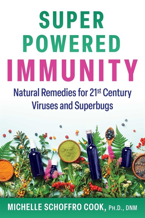 Super-Powered Immunity: Natural Remedies for 21st Century Viruses and Superbugs (Paperback)