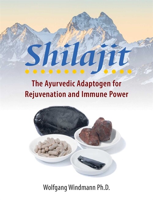 Shilajit: The Ayurvedic Adaptogen for Anti-Aging and Immune Power (Paperback)