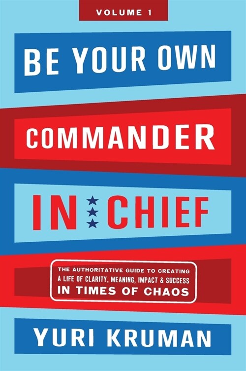 Be Your Own Commander in Chief Volume 1: Body (Hardcover)