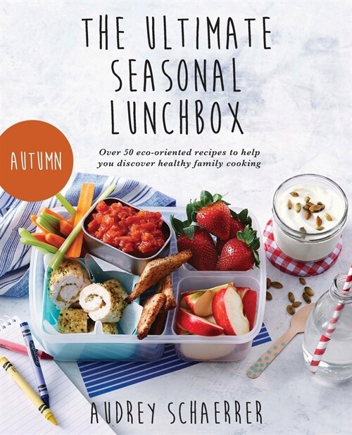 The Ultimate Seasonal Lunchbox (Paperback)