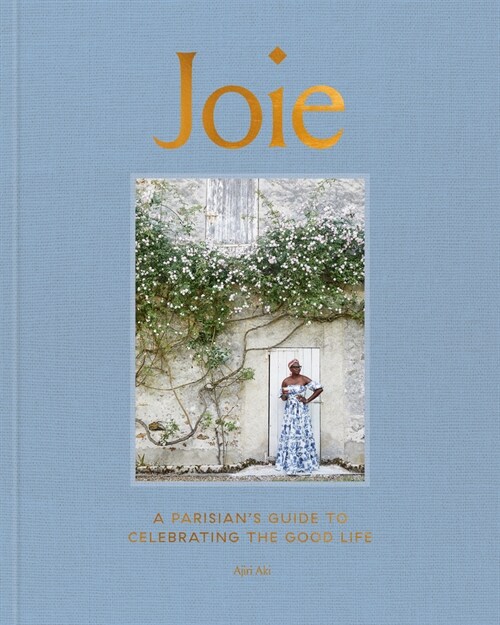 Joie: A Parisians Guide to Celebrating the Good Life (Hardcover)