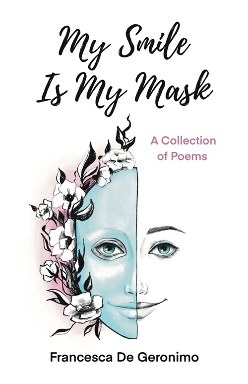 My Smile Is My Mask: A Collection of Poems (Paperback)