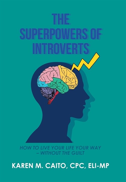 The Superpowers of Introverts: How to Live Your Life Your Way - Without the Guilt (Hardcover)