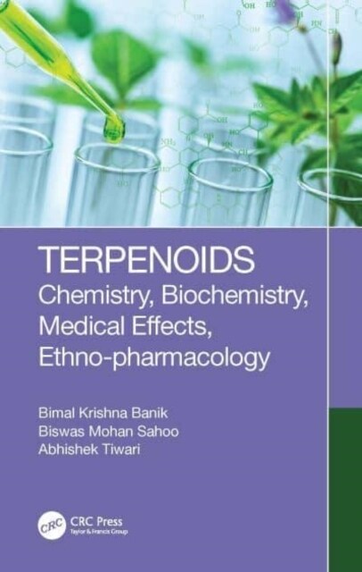 Terpenoids : Chemistry, Biochemistry, Medicinal Effects, Ethno-pharmacology (Hardcover)