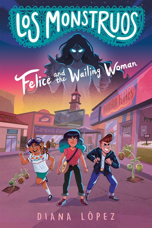 Los Monstruos: Felice and the Wailing Woman (Hardcover)