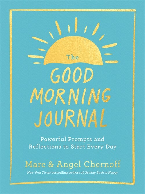 The Good Morning Journal: Powerful Prompts and Reflections to Start Every Day (Paperback)