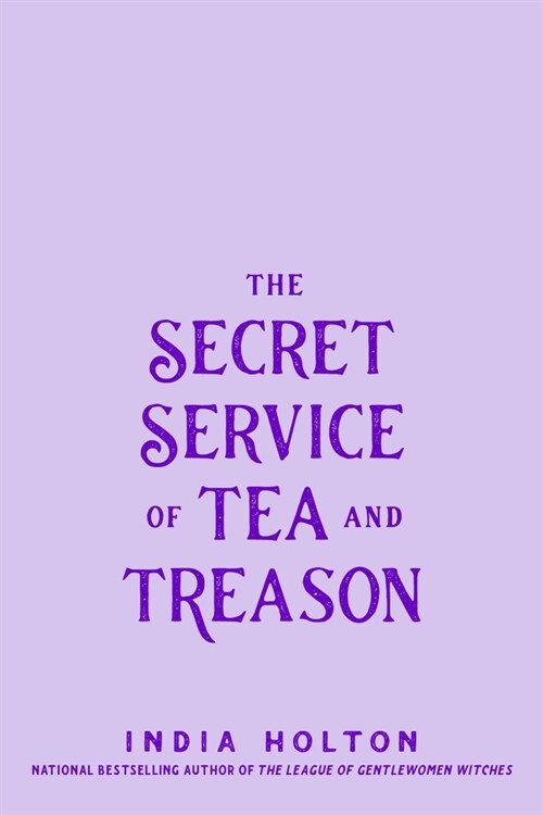 The Secret Service of Tea and Treason (Paperback)