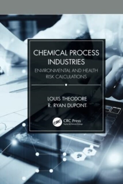 Chemical Process Industries : Environmental and Health Risk Calculations (Hardcover)