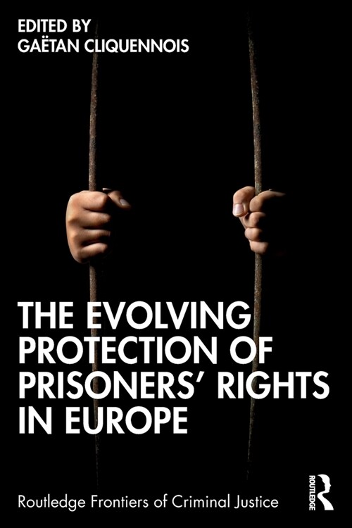 The Evolving Protection of Prisoners’ Rights in Europe (Paperback)