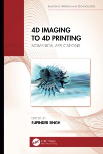 4D Imaging to 4D Printing : Biomedical Applications (Hardcover)