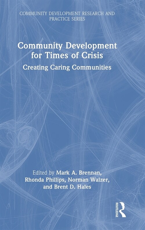 Community Development for Times of Crisis : Creating Caring Communities (Hardcover)