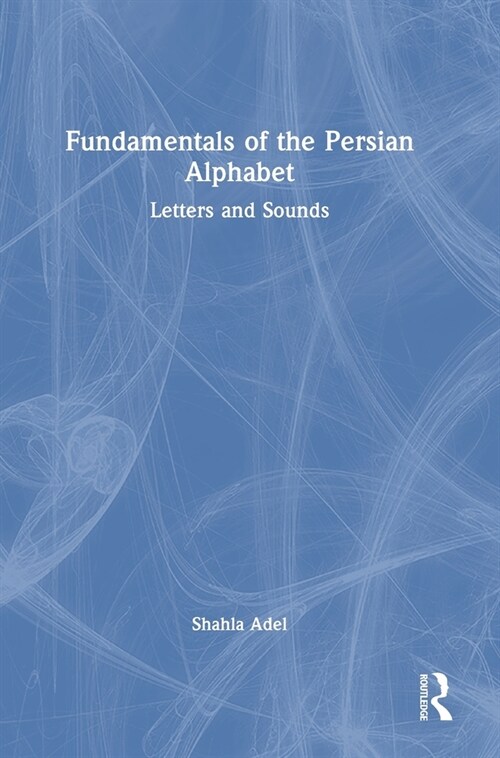 Fundamentals of the Persian Alphabet : Letters and Sounds (Hardcover)