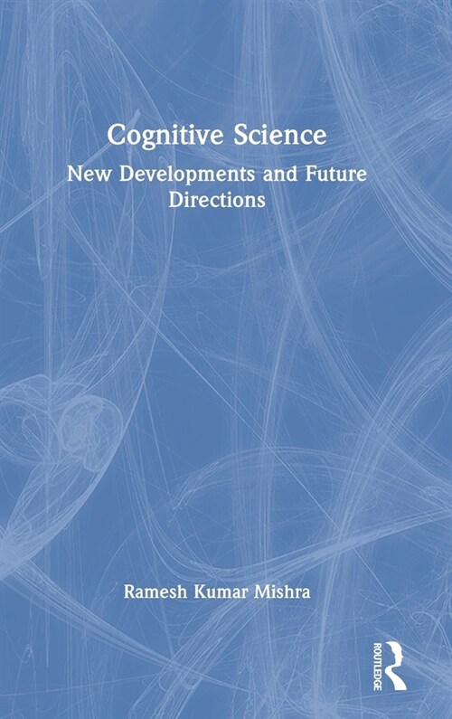 Cognitive Science : New Developments and Future Directions (Hardcover)