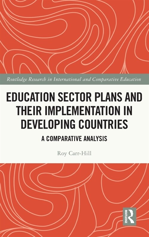 Education Sector Plans and their Implementation in Developing Countries : A Comparative Analysis (Hardcover)