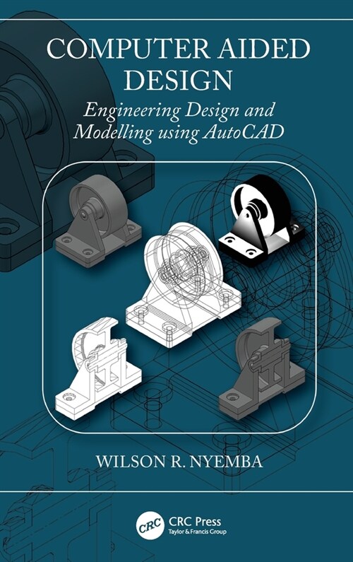 Computer Aided Design : Engineering Design and Modeling using AutoCAD (Hardcover)