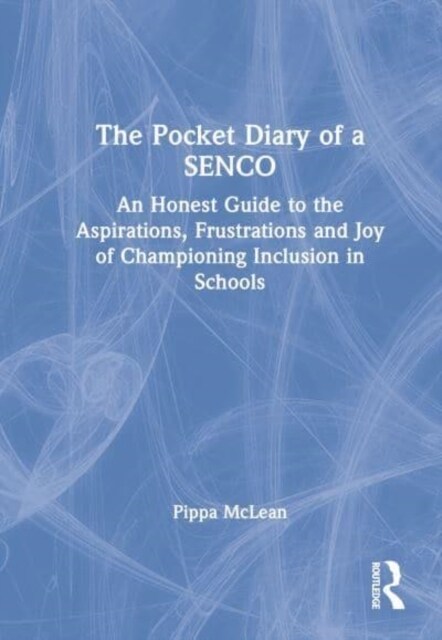 The Pocket Diary of a SENCO : An Honest Guide to the Aspirations, Frustrations and Joys of Championing Inclusion in Schools (Hardcover)