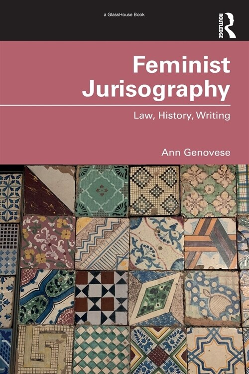 Feminist Jurisography : Law, History, Writing (Paperback)