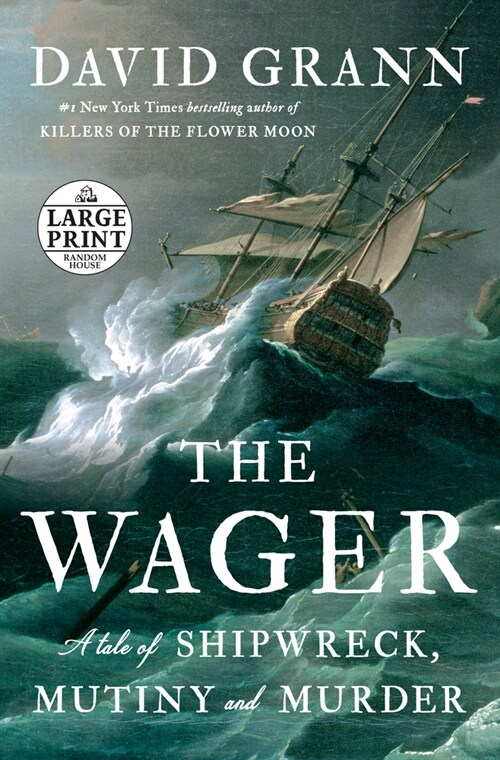 The Wager: A Tale of Shipwreck, Mutiny and Murder (Paperback)