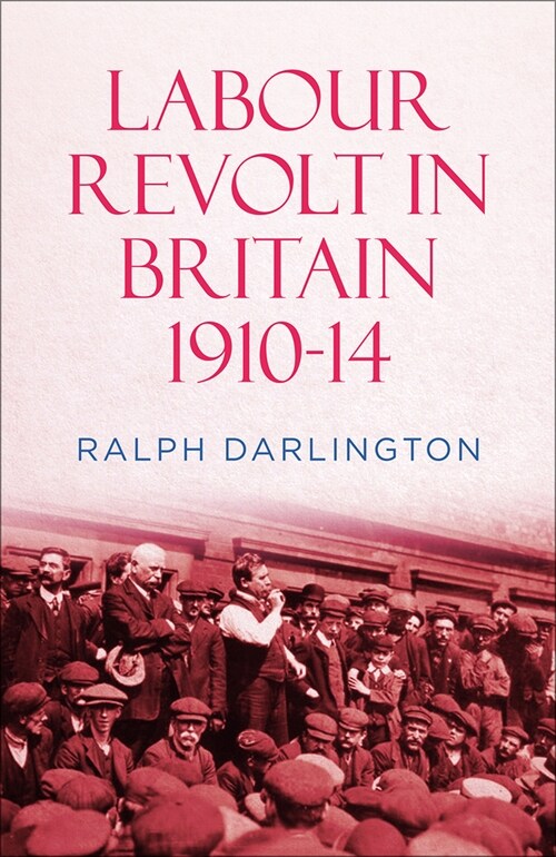 Labour Revolt in Britain 1910-14 (Paperback)