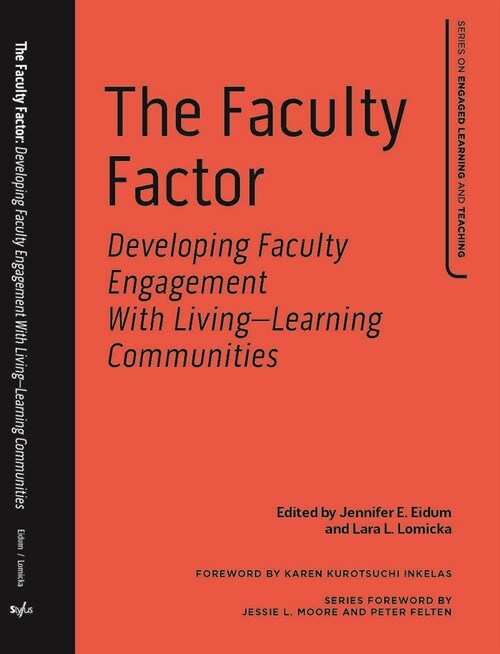 The Faculty Factor: Developing Faculty Engagement with Living Learning Communities (Hardcover)