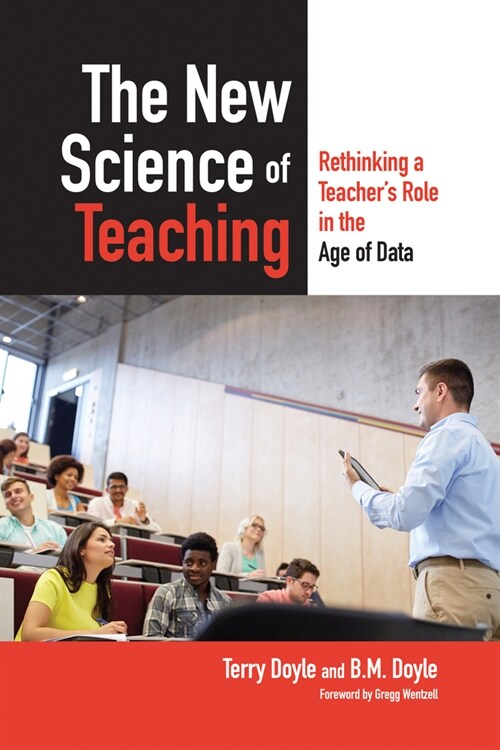 The New Science of Teaching: Rethinking a Teachers Role in the Age of Data (Paperback)