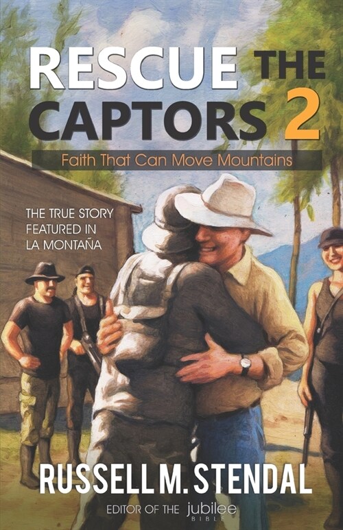 Rescue The Captors 2: Faith That Can Move Mountains (Paperback)